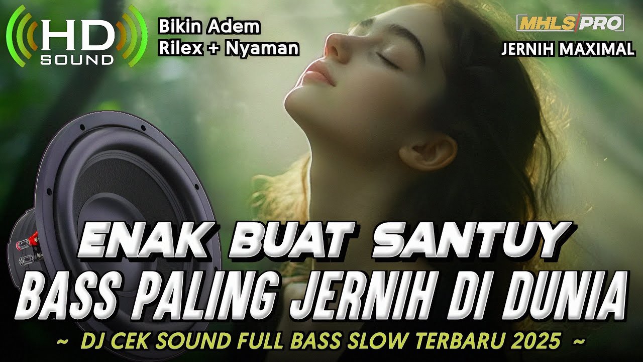 ENAK BUAT SANTUY DJ CEK SOUND FULL BASS SLOW TERBARU 2025 PALING JERNIH DI DUNIA (MHLS PRO)
