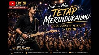 IZINKAN AKU TETAP MERINDUKANMU | Live Concert Version | Slow Rock Melayu Classic 