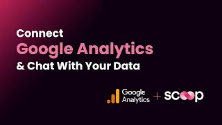 Connect Google Analytics to Scoop & Chat With Your Data | Marketing Analytics