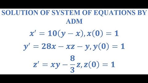 SYSTEM OF EQUATIONS BY ADOMIAN DECOMPOSITION METHOD (ADM)