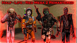 [Half Life  - Red Mesa 2: Remastered] Mod Full Walkthrough