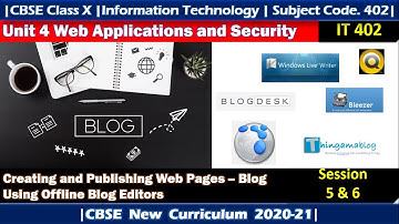 Session - 5 and 6 | Creating and Publishing Web Pages - Blog | Using Offline Blog Editors | Unit-4