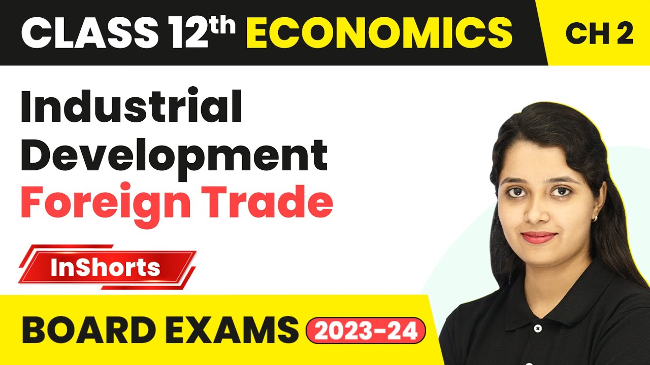 Industrial Development, Foreign Trade - Indian Economy 1950-1991 | Class 12 Economics Inshorts