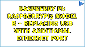 Raspberry Pi: RaspberryPi3 Model B - Replacing usb with additional Ethernet port (3 Solutions!!)
