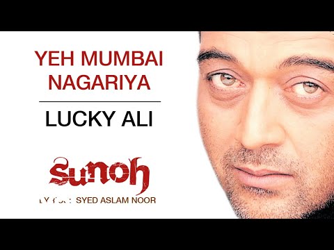 Yeh Mumbai Nagariya - Sunoh | Lucky Ali | (Official Audio)
