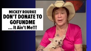 Mickey Rourke Claims Someone make Gofundme in his Name right now it's Over $100k
