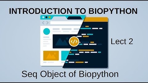Lect 2 Seq Object of Biopython
