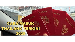 TIPS - CARA MASUK THAILAND MENAIKI KENDERAAN SENDIRI 2025 (BUKIT KAYU HITAM / SADAO)