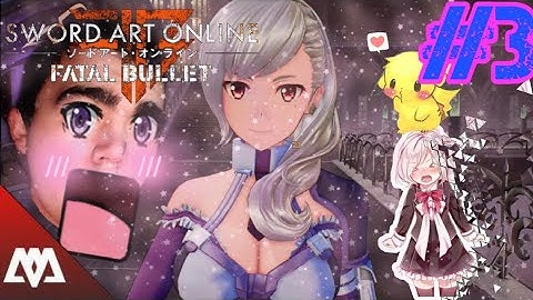 Sword Art Online: Fatal Bullet - Part 3 -Some Combat! Finally!