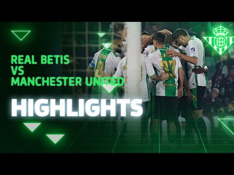 Resumen del partido Real Betis-Manchester United (1-0) | HIGHLIGHTS | Real BETIS Balompié