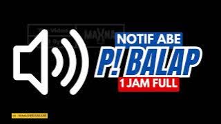 NOTIF WA!!, 1 JAM FULL NOTIF ABE ' P BALAP '