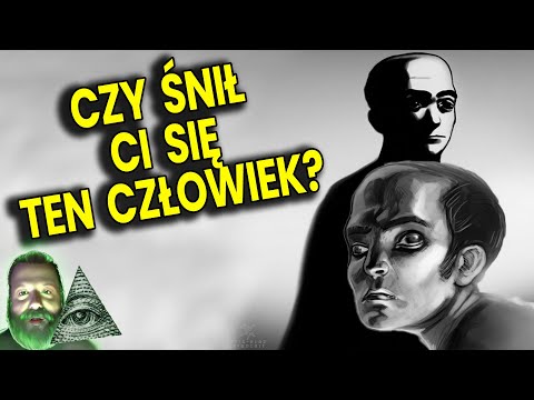 Ten Sam Tajemniczy Człowiek Śni Się TYSIĄCOM Ludzi i Ingeruje w Ich Życie Analiza Ator Przepowiednie