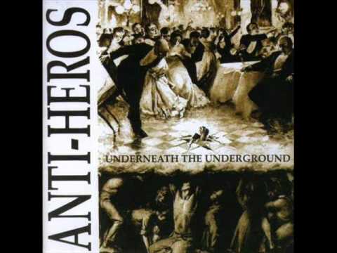 Anti-Heros - Underneath the Underground