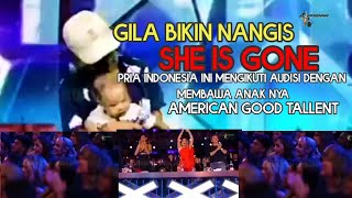 SHE IS GONE - PRIA ASAL INDONESIA YANG BERHASIL MEMUKAU JURI AMERICA got talent