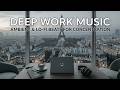 Deep work music | Focus flow and productivity