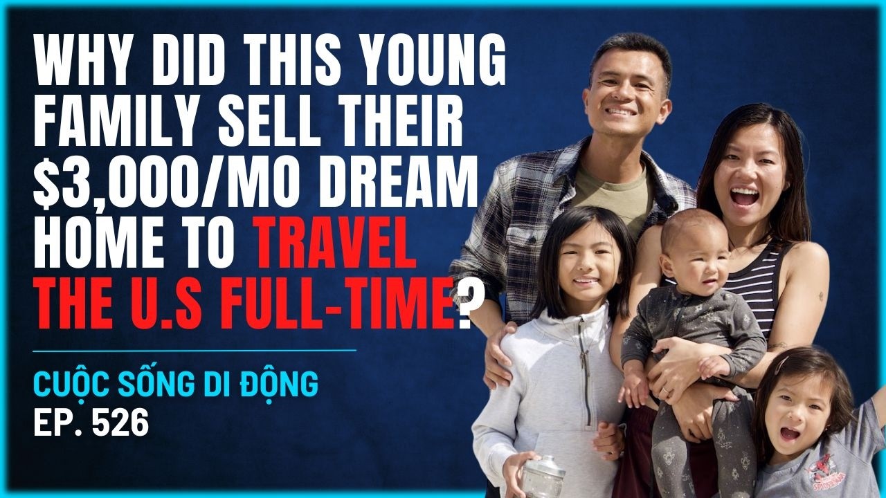 526 - Why Did This Family Sell Their Dream Home To Travel The U.S Full-time? - Cuộc Sống Di Động
