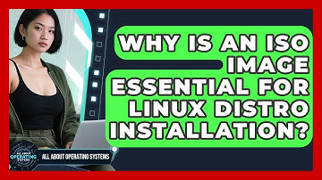 Why Is An ISO Image Essential For Linux Distro Installation? - All About Operating Systems