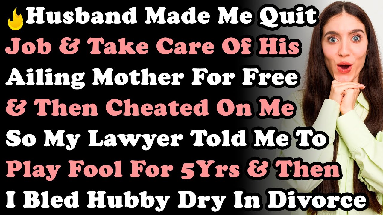 Husband Made Me Quit Job & Take Care Of His Ailing Mother & Then Cheated On Me So I Played Fool Till