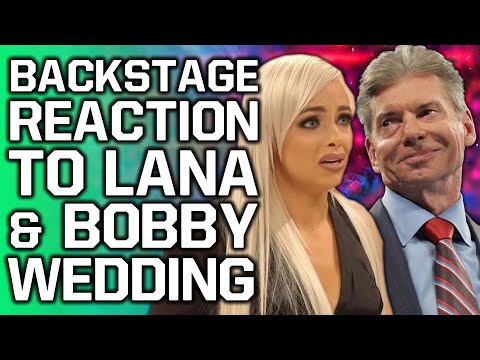 Backstage Reaction To Lana/Bobby Lashley Wedding On WWE Raw