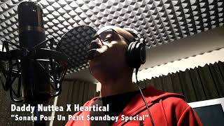 Daddy Nuttea &quot;Sonate Pour Un Petit Soundboy Special&quot; (Heartical Sound Dubplates)