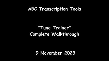 ABC Transcription Tools - "Tune Trainer" Complete Walkthrough