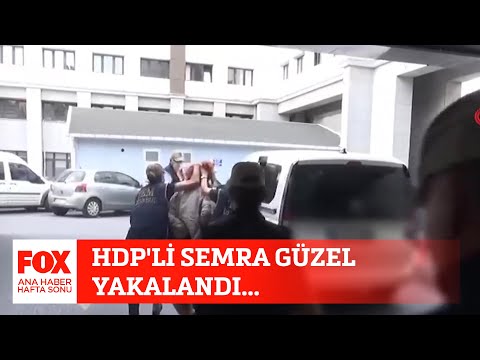 HDP'li Semra Güzel yakalandı... 3 Eylül 2022 Gülbin Tosun ile FOX Ana Haber Hafta Sonu