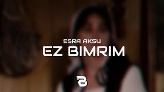 Kurdish Trap Remix - Ez Bımrım - Cover Mix (Ft.esra Aksu) Ürtçe