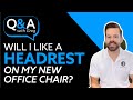 Should You Add A Headrest On Your New Office Chair?