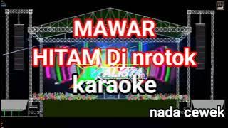 MAWAR HITAM KARAOKE DJ NULUP   nada cewek
