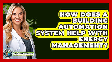 How Does A Building Automation System Help With Energy Management? - Earth Science Answers
