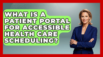 What Is A Patient Portal For Accessible Health Care Scheduling? - Your Accessible Health