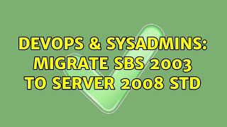 DevOps & SysAdmins: Migrate SBS 2003 to Server 2008 Std (3 Solutions!!) Net Worth