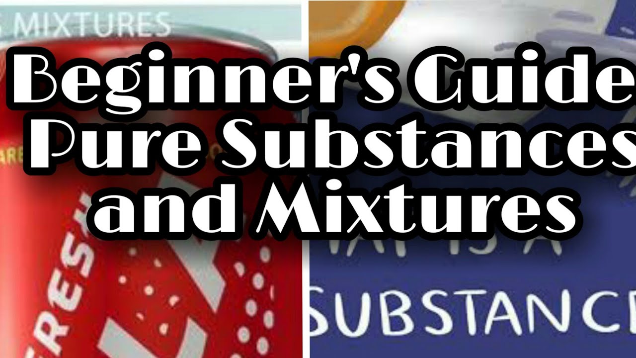 Difference Between a Pure Substance and a Mixture - YouTube