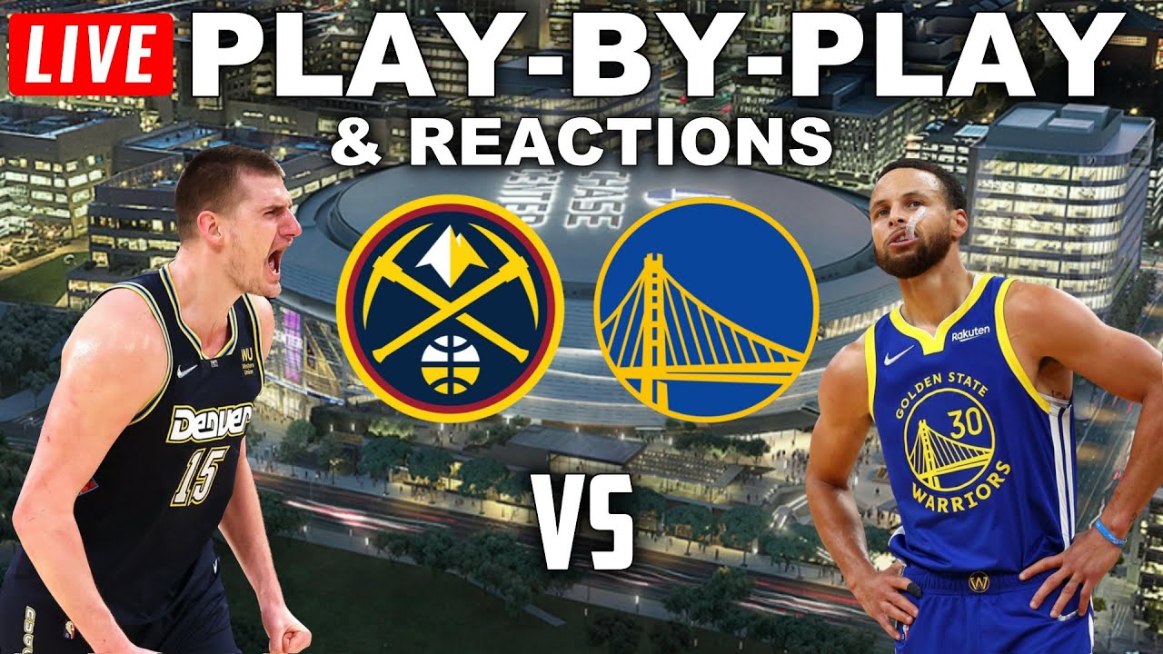 Denver Nuggets vs Golden State Warriors Live Play-By-Play and Reactions