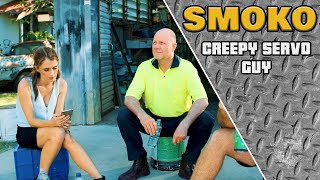 SMOKO - Creepy Servo Guy | Aussie Tradie Comedy Series
