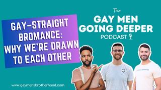 Gay–Straight Bromance: Why We’re Drawn to Each Other