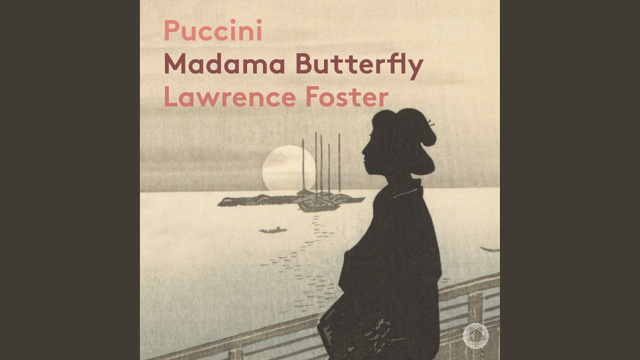 Obejrzyj Madama Butterfly, SC 74, Act II: Non lo sapete insomma w YouTube Obejrzyj Madama Butterfly, SC 74, Act II: Non lo sapete insomma w YouTube
