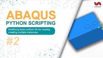 Abaqus Python Scripting 02/10 - Modifying basic python file for looping creating multiple instances
