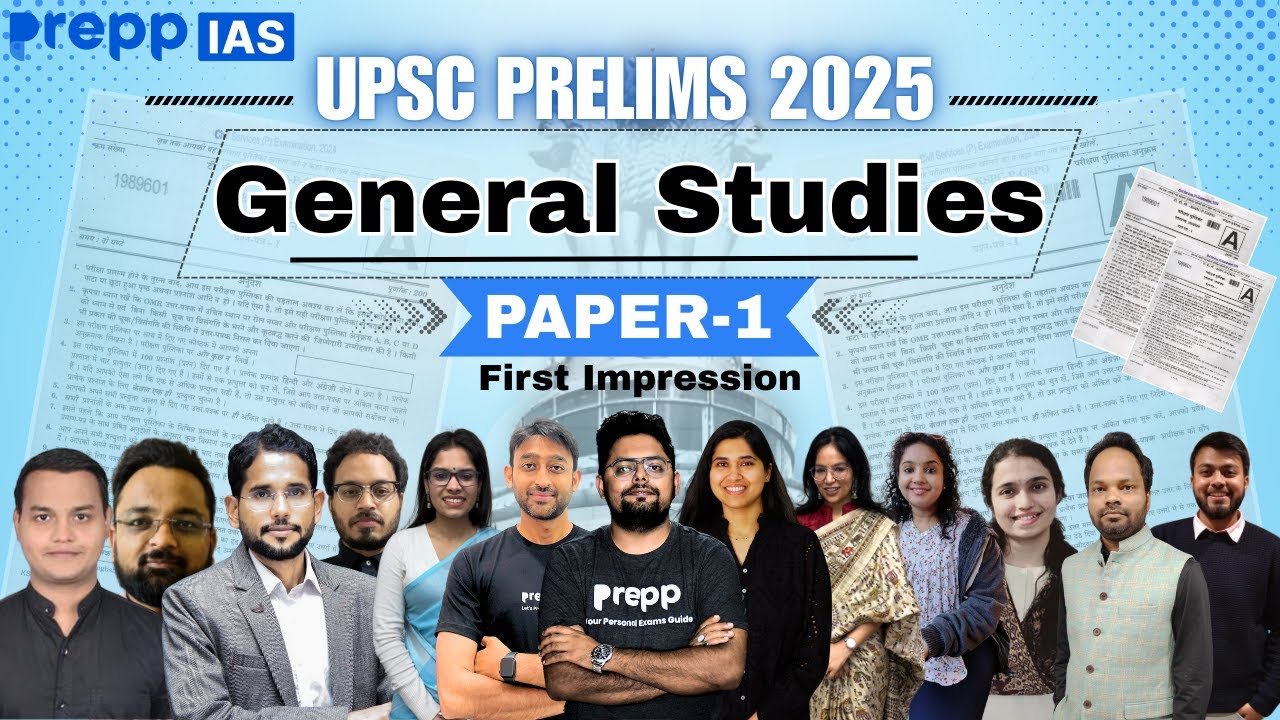 UPSC PRELIMS 2025 | General Studies PAPER-1| First Impression | Prepp ...