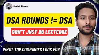 DSA Rounds != DSA. Don't just do LeetCode.