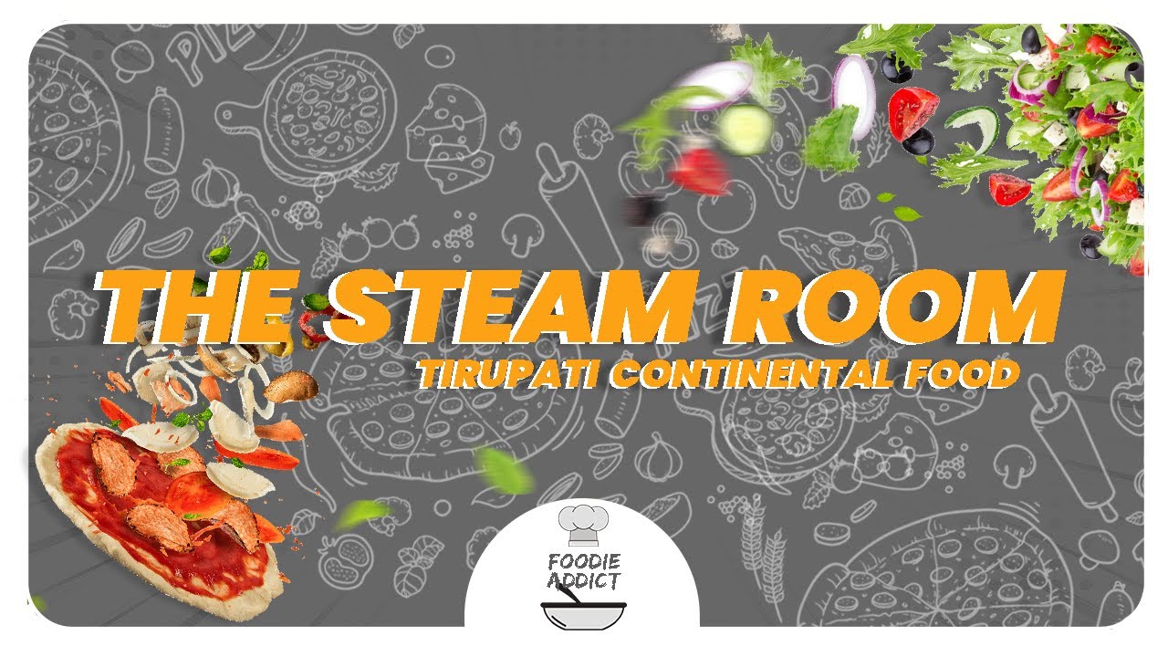 The Steam Room Tirupati Foodieaddict Foodie Steamroom YouTube