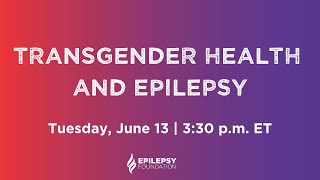 Transgender Health and Epilepsy