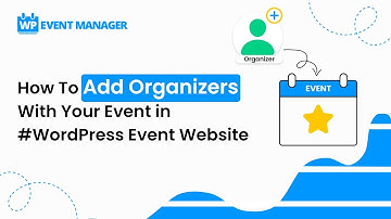 How To Add Organizers With Your Event in #WordPress Event Website