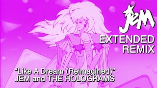"Like A Dream (Reimagined)" [Extended Remix] - Jem and The Holograms