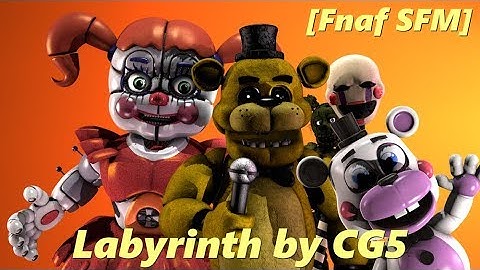 【Fnaf SFM】Labyrinth by CG5 FNAF 6 Song
