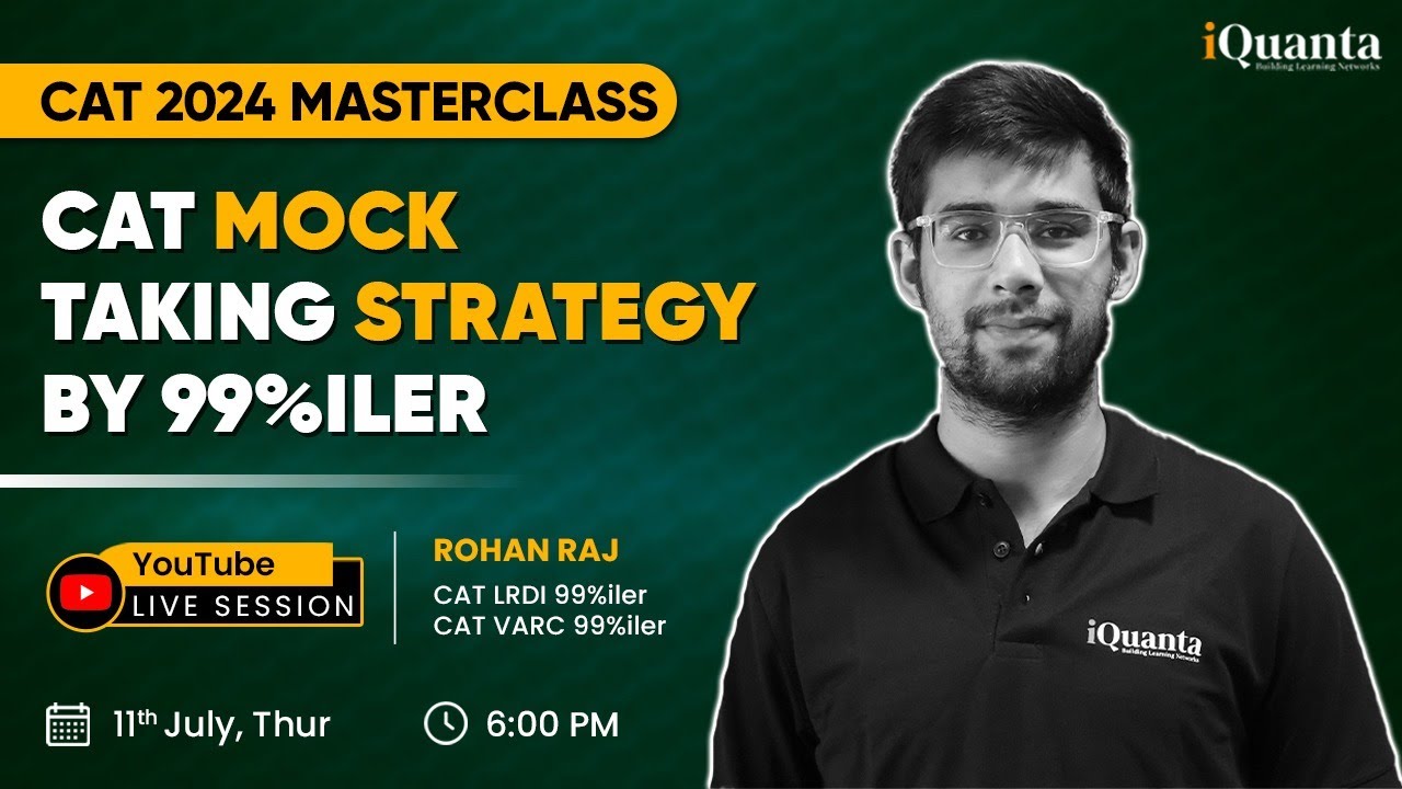 CAT Mock Taking Strategy by 99%iler Rohan | CAT 2024 Masterclass by ...