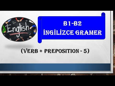 B1-B2 İngilizce Hızlı Nasıl Öğrenilir? ORTA SEVİYE (B1-B2) İngilizce Gramer (Verb + preposition - 5)