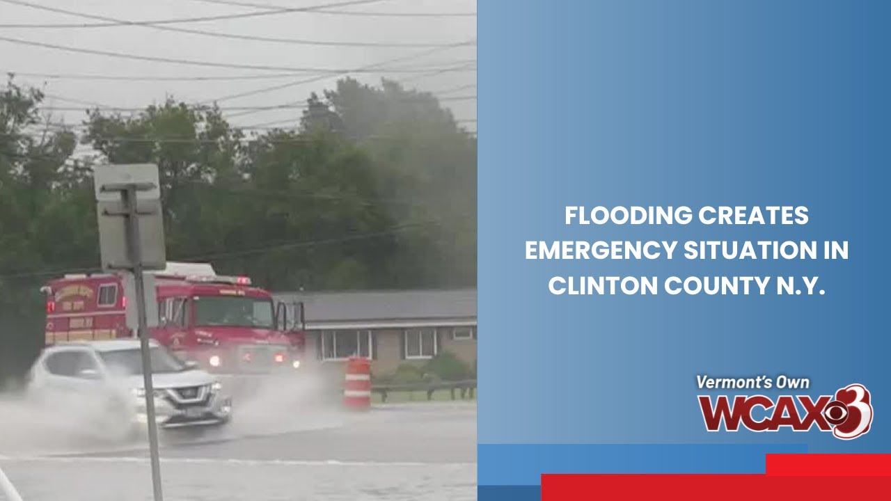 Flooding creates emergency situation in Clinton County N.Y.