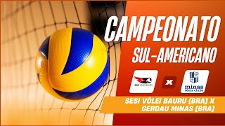 SESI VÔLEI BAURU (BRA) X GERDAU MINAS (BRA) - SUL-AMERICANO DE VÔLEI DE CLUBES - FEMININO