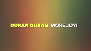 Duran Duran - MORE JOY! (Lyrics)